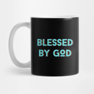 Blessed By God | Christian Saying Mug